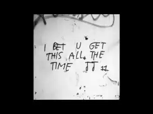 I Bet U Get This All The Time BY MyNameIsPhin X Madeintyo